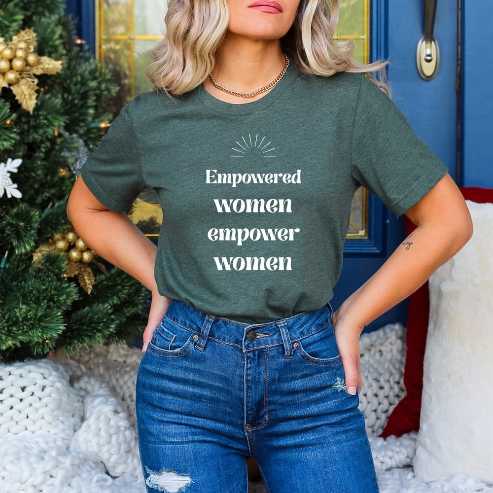 Empowered Women Empower Women Shirt, Feminism Shirt, Women's Shirt, Empowerment Shirt, Girl Power Shirt, Gifts For Her, Feminist Shirt - 3.jpg