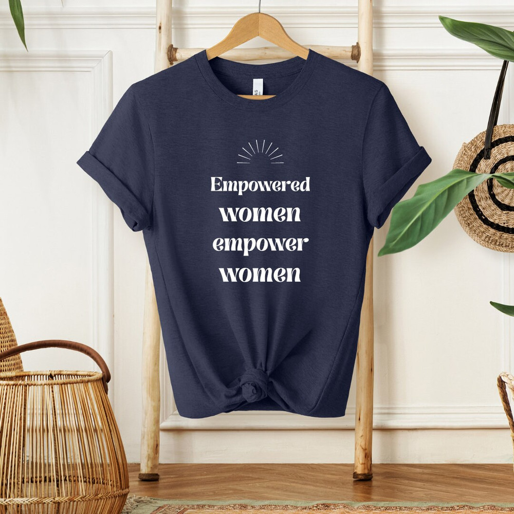 Empowered Women Empower Women Shirt, Feminism Shirt, Women's Shirt, Empowerment Shirt, Girl Power Shirt, Gifts For Her, Feminist Shirt - 6.jpg