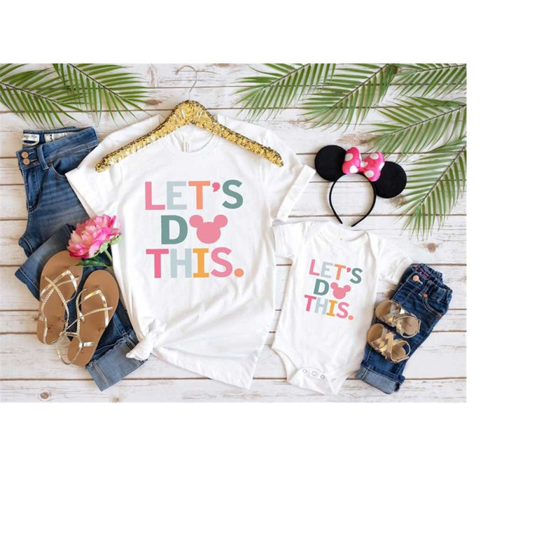 MR-2582023135524-disney-lets-do-this-shirt-disneyworld-shirts-disney-image-1.jpg