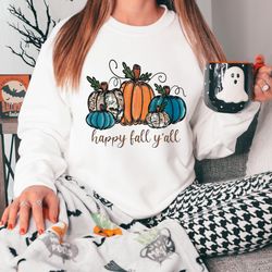 happy fall yall sweatshirt, fall pumpkin sweatshirt, pumpkin sweater, thanksgiving sweatshirt, pumpk