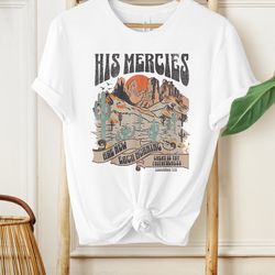 his mercies shirt, boho christian shirt, christian shirt, bible verse shirt, trendy christian shirt,