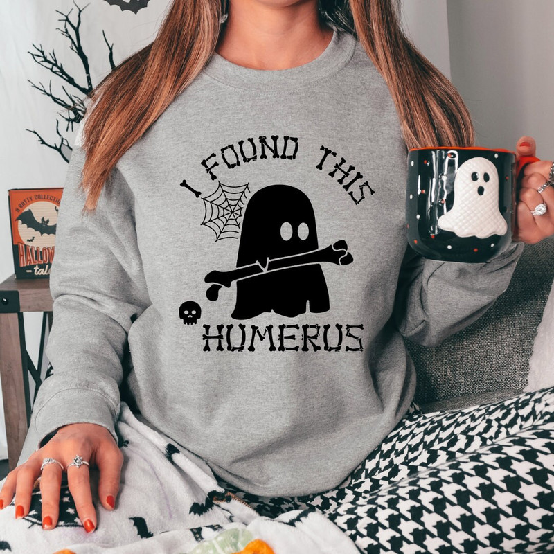 I Found This Humerus Shirt,Halloween Nurse Sweatshirt, Spooky Nurse Shirt, Nurse Sweatshirt, Doctor Ghost Sweatshirt, Funny Ghost Sweatshirt - 4.jpg