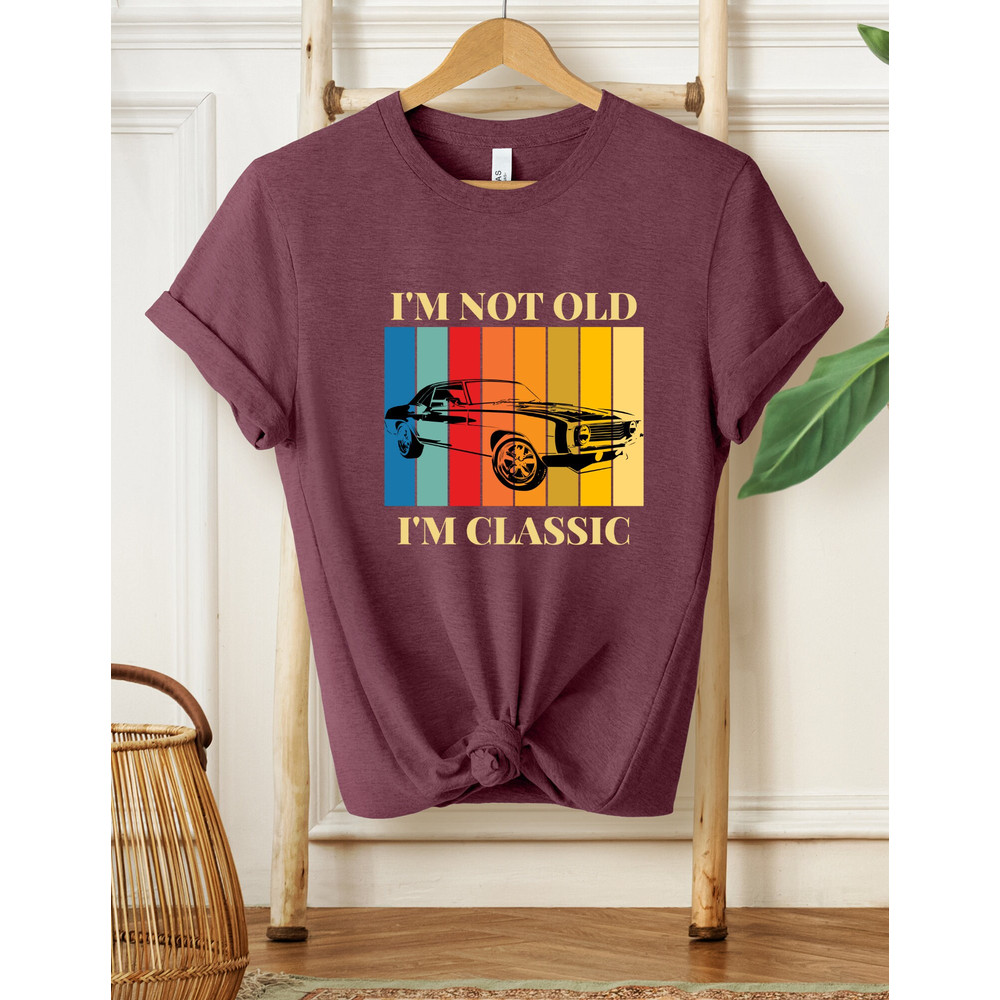 I'm Not Old I'm Classic Shirt, Men's Shirt, Father's Shirt, Gifts For Him, Car Lover Shirt,Classic Car Shirt, Mechanic Shirt, Car Lover Gift - 5.jpg