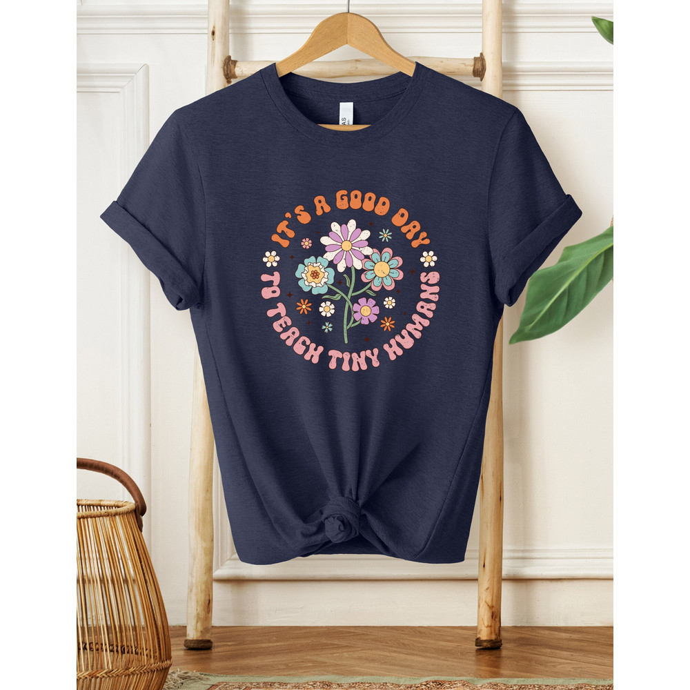 It's A Good Day To Teach Tiny Humans Teacher Shirt, Teacher Shirt, Teach Love Inspire Shirt, Teacher Appreciation Shirt, Gifts for Teachers - 5.jpg