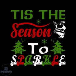 tis the season to sparkle svg, christmas svg, xmas svg, happy holiday svg, sparkle svg