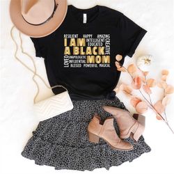 i am a black mom shirt, blessed mom shirt, black mom shirt, stepmom shirt, mother day shirt, mom shirt, happy mother day