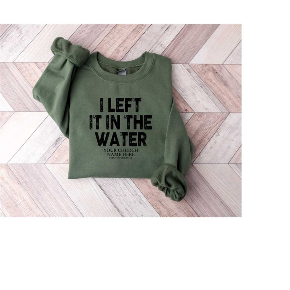 MR-2582023143518-left-it-in-the-water-shirt-baptism-shirt-religious-shirt-image-1.jpg