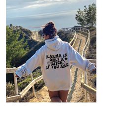 karma is only a bitch if you are hoodie, trendy hoodie, words on back hoodies, aesthetic hoodie, oversized hoodie, vsco