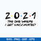 2021 The One Where I Get Vaccinated With The Vaccine Svg, Covid Vaccine Svg, Png Dxf Eps File.jpeg