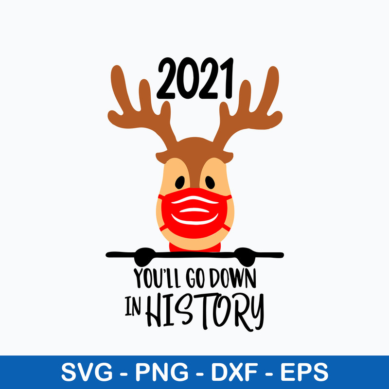 2021 You ll Go Down in Hostory Svg, Christmas Svg, Png Dxf Eps Digital File.jpeg