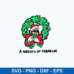 a wreath of franklin svg, franklin christmas svg, funny svg, png dxf eps file