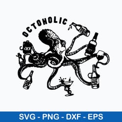 alcoholic octopus svg, octopus svg, octopus drink svg, png dxf eps digital file