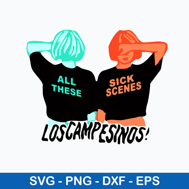 All These Sick Scenes Loscampesinos Svg, Los Campesinos Svg, Png Dxf Eps File.jpeg