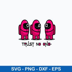 among us squid game trust no one svg, among us svg, png dxf eps digital file