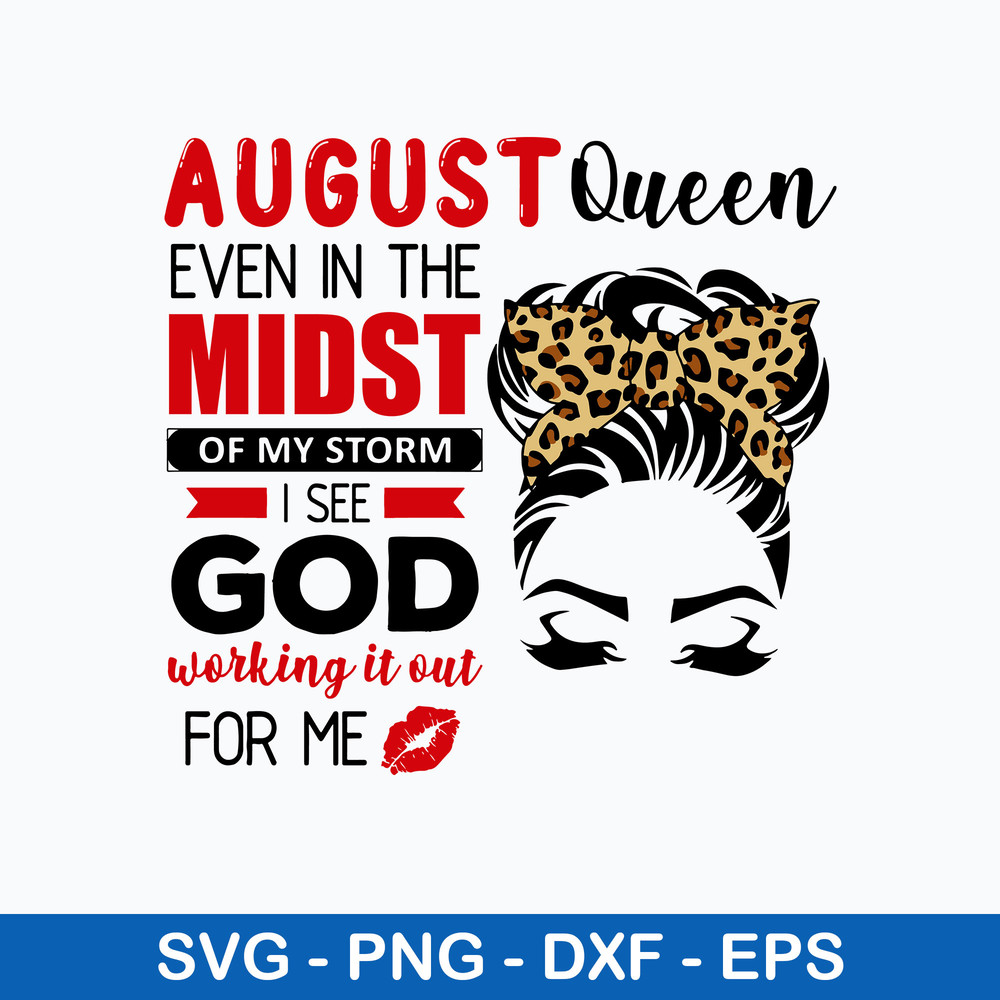 August Queen Even In The Midst Svg, August Queen Svg, Queen Svg, Png Dxf Eps File.jpeg