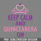 QB06071147-Keep Calm Quinceanera On PNG Download.jpg