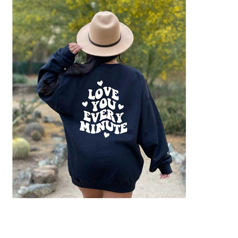 MR-258202316537-love-you-every-minute-trendy-sweatshirt-words-on-back-image-1.jpg