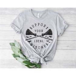 support your local witches shirt| local witch shirt| witch shirt| witches shirt| halloween gifts| witches toddler| funny