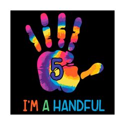 kids tu tie dye 5th birthday svg, 5 years old costume im a handful svg