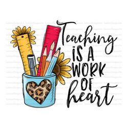 teaching is a work of heart png, teacher png, teacher crayon design,instant digital download,teacher crayons,teaching is