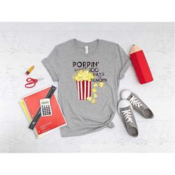 poppin' through 100 days of school shirt, 100 days shirt, popcorn shirt, 100 days of school shirt, back to school shirt