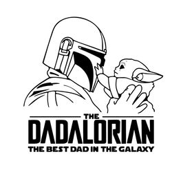 the dadalorian the best dad in the galaxy svg, fathers day svg