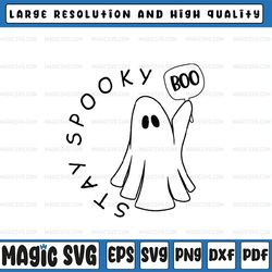 Stay Spooky Boo Svg, Halloween Stay Spooky Svg, Funny Halloween Png, Spooky Season, Cute Ghost Png, Happy Halloween Png,