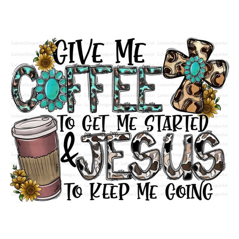 MR-2582023163746-give-me-tea-to-get-me-started-jesus-to-keep-me-going-png-tea-image-1.jpg