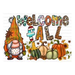 welcome fall gnomes png sublimation design, fall png, autumn png, pumpkin png, thanksgiving gnome png,autumn leaves png