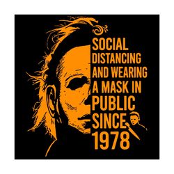 social distancing and wearing a mask in public since 1978 svg