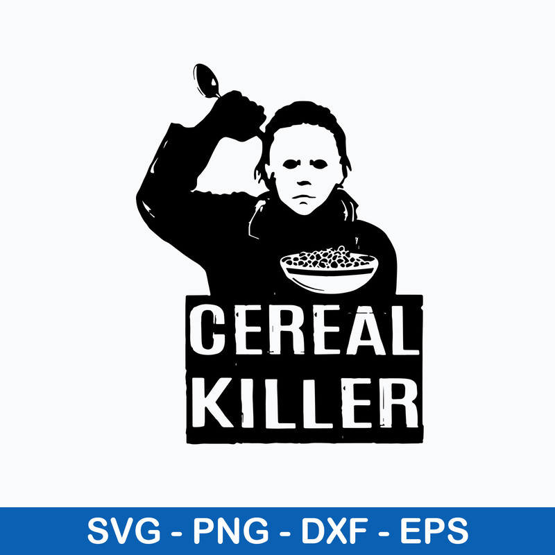 Cereal Killer Michael Myers Svg, Horror Svg, Funny Kids Halloween Svg, Png Dxf Eps FIle.jpeg