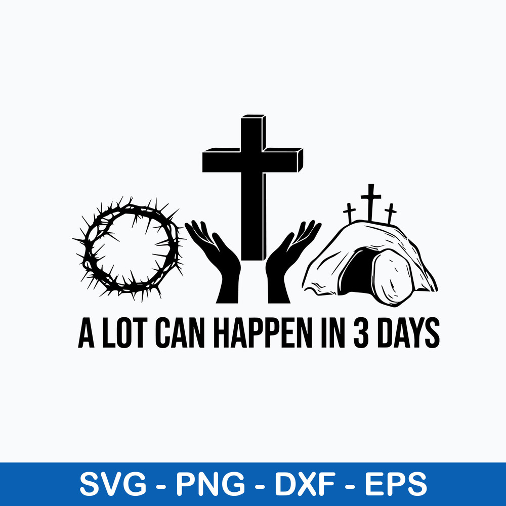 Christan A Lot Can Svg, Alot Can Happen In 3 Day Svg, Png Dxf Eps File.jpeg