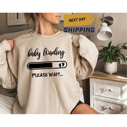 loading please wait sweatshirt,girl pregnancy sweatshirt,maternity sweatshirt,loading bar vector shirt,mother shirts, wo