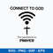 Connect To God The Password Is Prayer Svg, Png Dxf Eps File.jpeg
