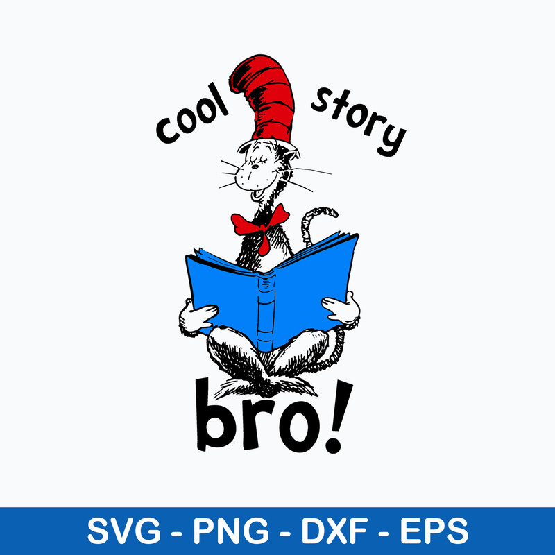 Cool Story Bro, Dr. Seuss Day Svg, Cat In The Hat svg, Png Dxf Eps File.jpeg
