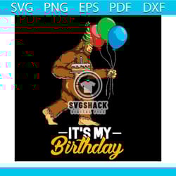 bigfoot it's my birthday cake balloons svg, birthday svg, birthday cake, balloons svg, bigfoot birthday vg