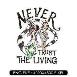 never trust the living digital file png, beetlejuice movie png, halloween boo bash png files, horror