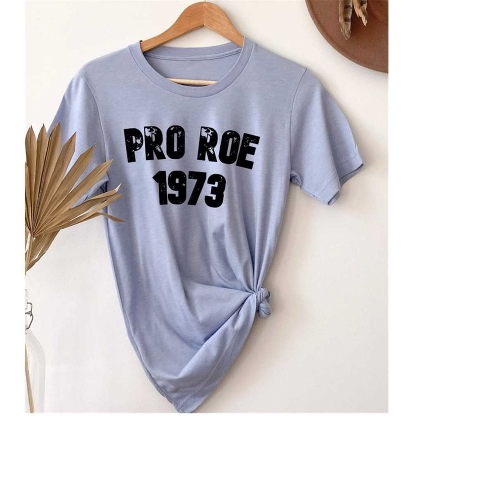 MR-2582023173724-pro-roe-1973-tee-abortion-rights-shirt-feminist-shirt-image-1.jpg