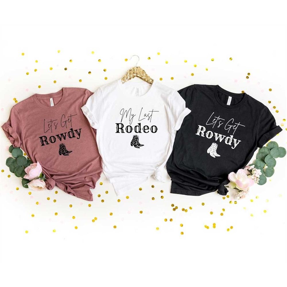 MR-258202317380-my-last-rodeo-shirt-lets-get-rowdy-shirt-western-image-1.jpg