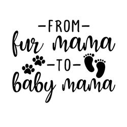from fur mama to baby mama svg, mother's day svg, dog mom svg