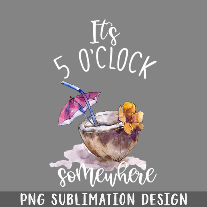 QB06071249-Its 5 Oclock Somewhere Summer Vacation PNG Download.jpg