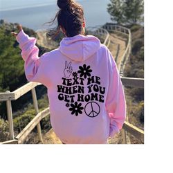 text me when you get home hoodie, tumblr hoodie, aesthetic hoodie, trendy unisex hoodie, positive trendy cool hoodie