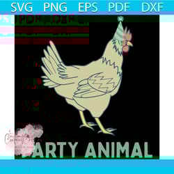 party animal chicken birthday svg, chicken birthday svg, birthday svg, chicken svg