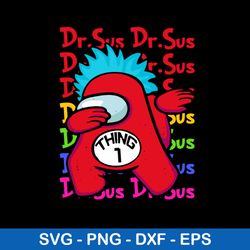 dr seuss among us thing svg, dr seuss, among us, thing svg, png dxf eps file