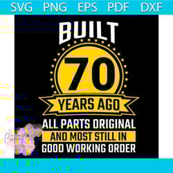 70th birthday svg, birthday svg, 70 years all parts original vintage svg