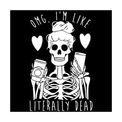 omg im like literally dead skull svg, halloween svg, coffee skull svg