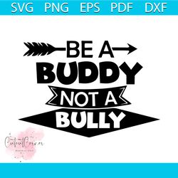 be a buddy not a bully svg, trending svg, be kind svg, anti bullying clipart
