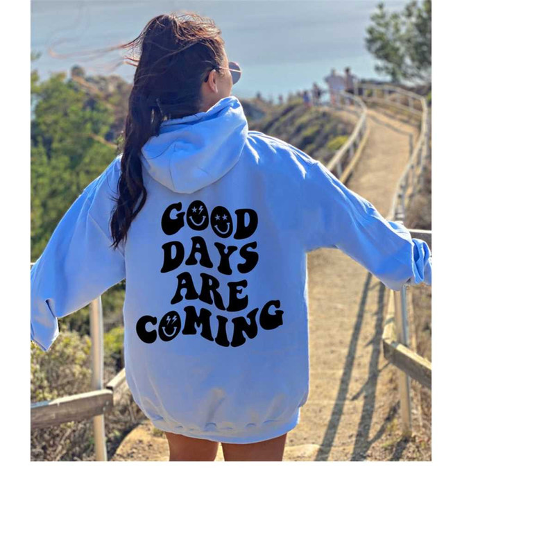 MR-258202318509-good-days-are-coming-hoodie-oversized-hoodie-trendy-hoodie-image-1.jpg