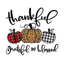 thankful grateful and blessed pumpkin svg, thanksgiving svg