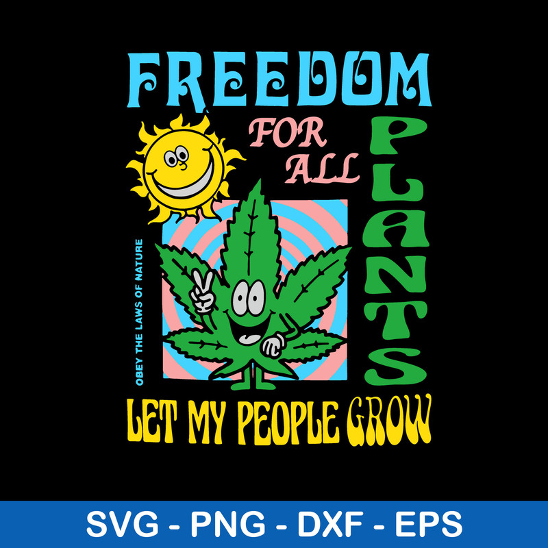 Freedom For All Plants Let My People Grow Svg, Png Dxf Eps File.jpeg